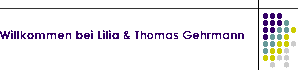 Willkommen bei Lilia & Thomas Gehrmann